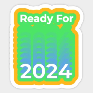 Ready for 2024 Sticker